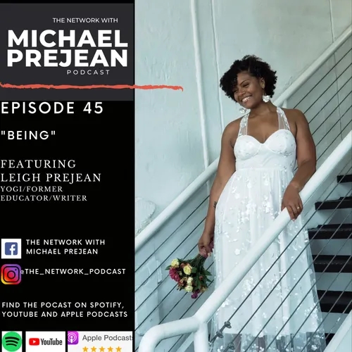 THE NETWORK | Episode 45: "Being" featuring Yogi, Educator and Writer Leigh Prejean