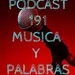 Podcast musica y palabras 191