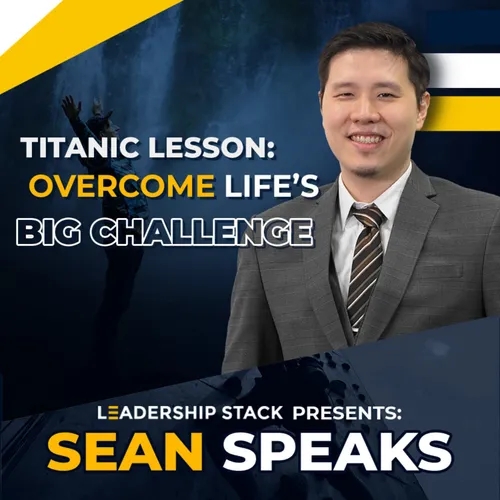 Titanic Lessons: Overcome Life's Big Challenges | Sean Speaks