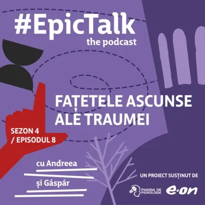 sezon 4, ep. 8: Fațetele ascunse ale traumei