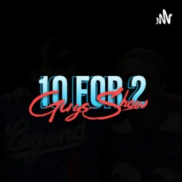 10 For 2 Guys Show