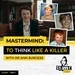 Ep 207: Mastermind: To Think Like a Killer with Dr Ann Burgess, Part 1