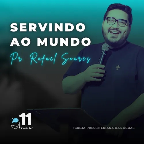 Servindo ao Mundo - Rafael Soares