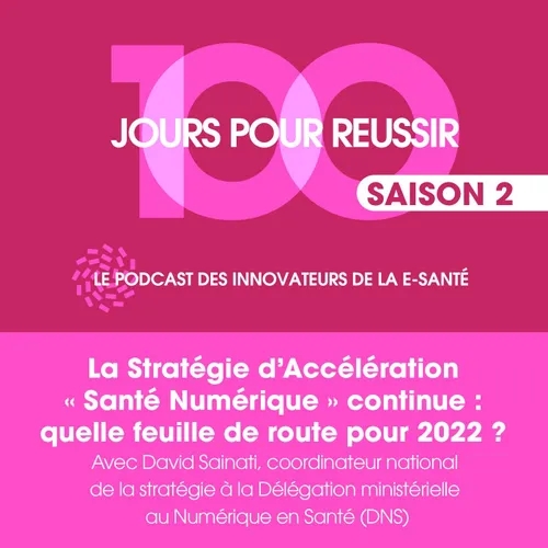 #22 La Stratégie d'Accélération "Santé Numérique" : quelle feuille de route pour 2022 ?