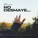 NO DESMAYE…