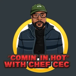 "Comin' In Hot", W/ Chef Cec