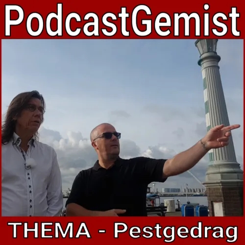 #56 - PodcastGemist - THEMA - Pestgedrag -