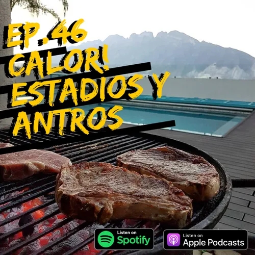 EP.46 45 GRADOS! Y UN CHINGO DE CERVEZA