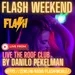 Flash Weekend by Danilo Pekelman Live From The Roof Club Part 1