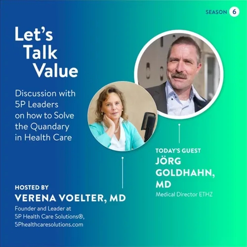 LetsTalkValue with Dr Jörg Goldhahn: creating value together with the NextGen of Medical Leaders
