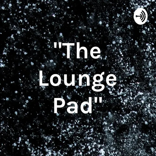 "Procrastination is an act of self-hatred" The Lounge Pad S2E2