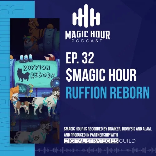 $MAGIC HOUR #32: Ruffion Reborn