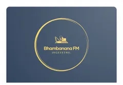 Bhambanana FM