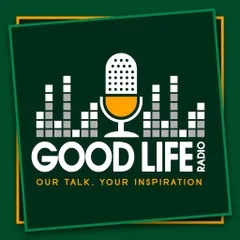 GOOD LIFE RADIO