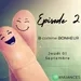 Episode 2 B comme BONHEUR Episode 2