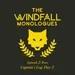 The Windfall Monologues: Captain's Log Day #3