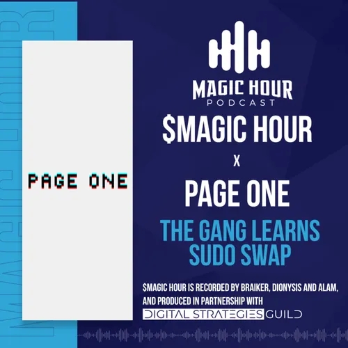 $MAGIC HOUR x PAGE ONE: The Gang Learns Sudo Swap (News and Notes only)