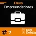 #7 Devs e Empreendedores com Ariadne Alcântara