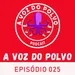 A Voz do Polvo 025 - A queda do desempenho na transição para março