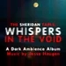 Whispers in the Void