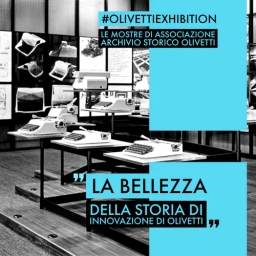 #OlivettiExhibition. Le mostre su Olivetti: i contenuti esclusivi