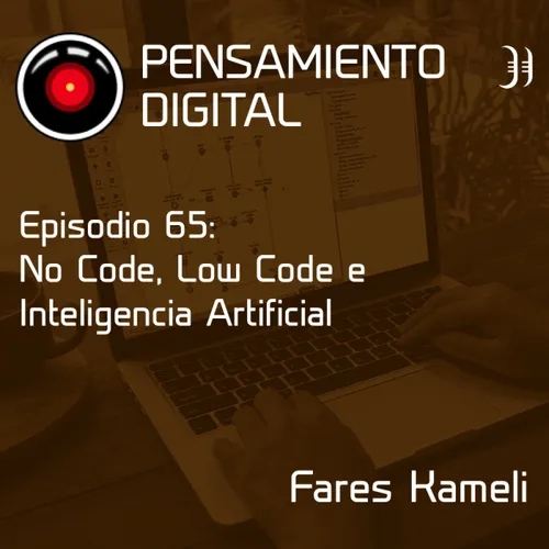 Ep65: No Code, Low Code e Inteligencia Artificial