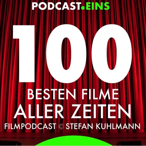 Episode 50: Platz 38, der 100 besten Filme aller Zeiten GAST: Gerrit Schmidt-Foß