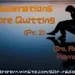 Considerations Before Quitting-2;15 Workman's Podcast #30