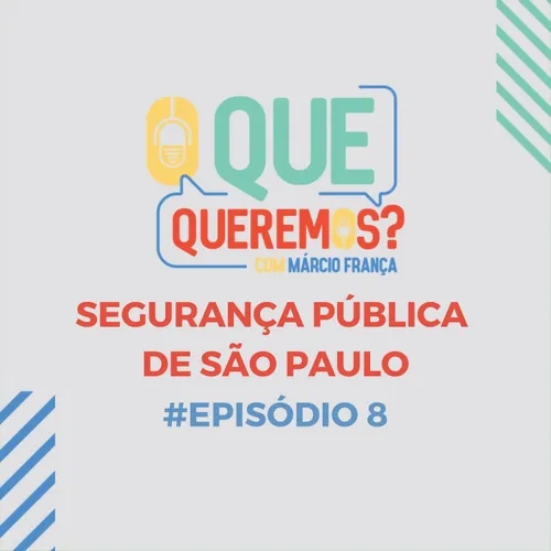  #8 | Segurança Pública de São Paulo – Ten. Cel. Paulo Ribeiro