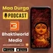 Maa Durga Podcast - Bhaktiworld Media Podcasts- Devotional Podcast 