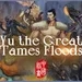Chinese Mythology in Paintings: Yu the Great Tames Floods