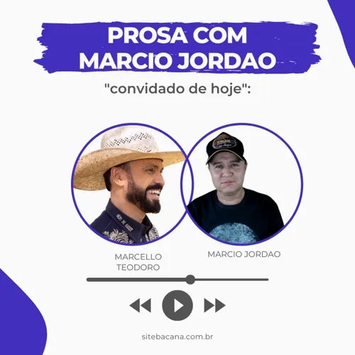 PROSA COM MARCELLO TEODORO