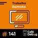 #141 Trabalho Remoto, Profissional do Futuro e Mercado de Trabalho Com Rafael Miranda