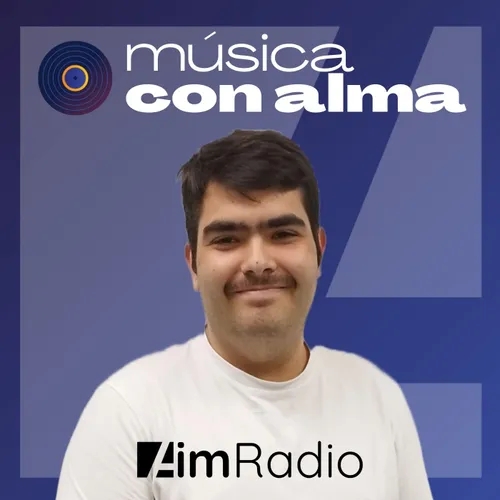 Música con alma LIVE con Jesús Gálvez (21-07-2024 12H) | AimRadio Podcasts