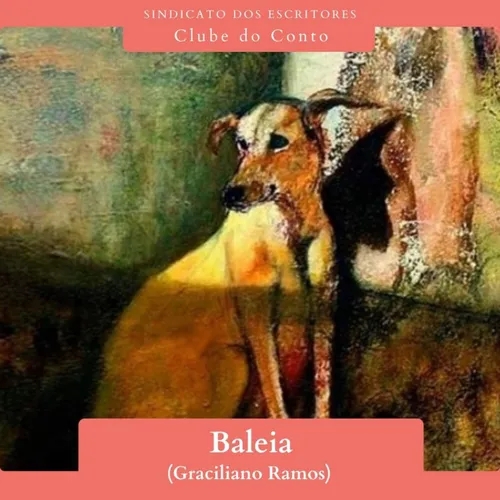 Clube do Conto #31 - Baleia (Graciliano Ramos)