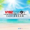 VYBZ SESSION CARIBBEAN