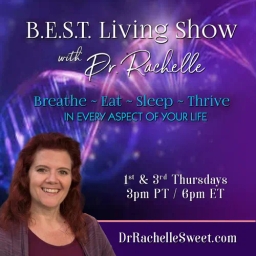 B.E.S.T. Living Show with Dr. Rachelle