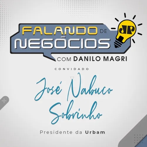 Falando de Negócios com José Nabuco Sobrinho, presidente da Urbam