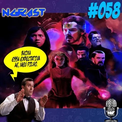 NGFCAST #058 ( Live ) - O Multiverso da Expectativa!