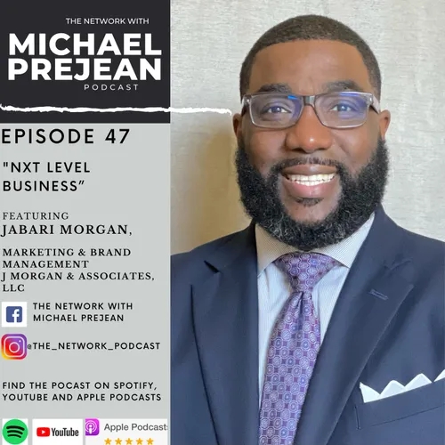 THE NETWORK | Episode 47: "NXT LVL Business" featuring Jabari Morgan of J Morgan and Associates LLC