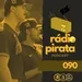 Rádio Pirata 090 - Os piratas sorriem