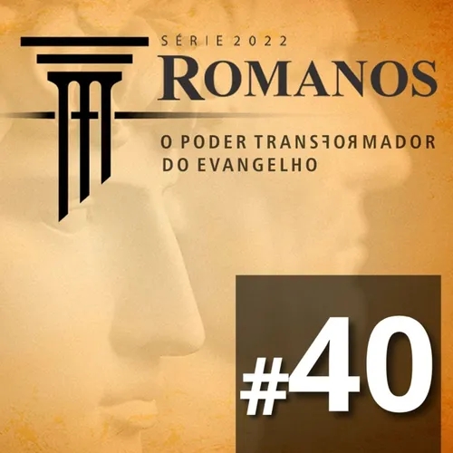 #40 Romanos: O forte deve agir como Cristo
