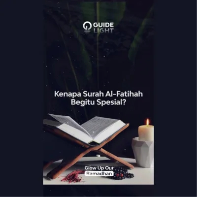 Kenapa Surah Al-Fatihah Begitu Spesial? (4 menitan)