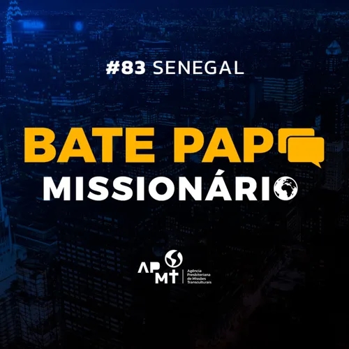 #83 Senegal - Missionários Vildene e Jerome