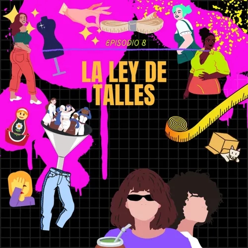 Episodio N°8: Ley de talles