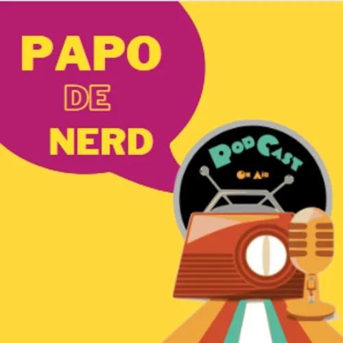 Papo de Nerd – monark falou besteira e foi cancelado