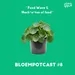 BLOEMPOTCAST #8 - FOOD WAVE