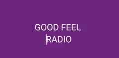 GOOD FEEL RADIO