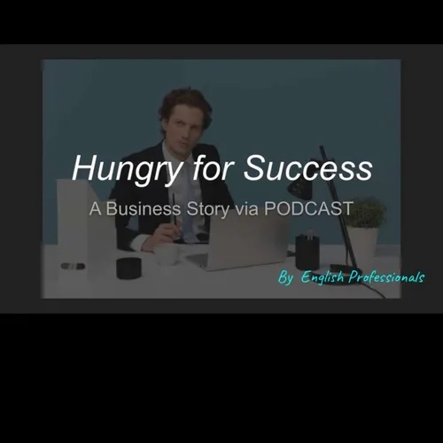 "Hungry for success" by English Professionals.  A business story in English