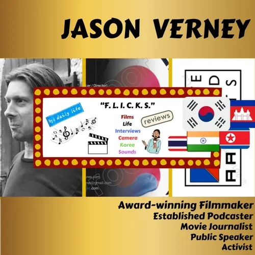 Jason Verney's "F. L. I. C. K. S. (Film, Life, Interview, Camera, Korea & Sounds)" PODCAST